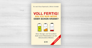 LESEPROBE vom Buch «Voll fertig! Bin ich nur müde oder schon krank?» von Dr. med. Klaus Erpenbach und Heike Schröder